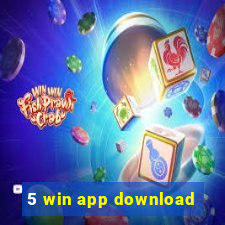 5 win app download